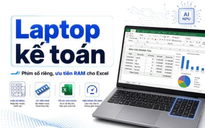 Laptop kế toán chuẩn: Ưu tiên phím số và bộ nhớ hơn một CPU mạnh