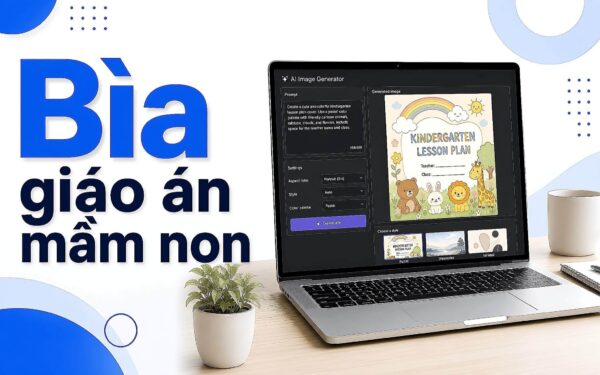 Bìa giáo án mầm non: Prompt AI thay bộ mẫu Word tải sẵn?