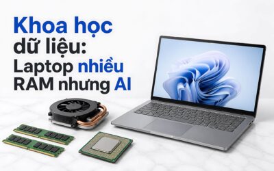 Laptop chạy AI cho khoa học dữ liệu: RAM nhiều chưa đủ, AI Local cần cả GPU