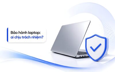 Bảo hành laptop: Ai mới là người chịu trách nhiệm khi máy lỗi?